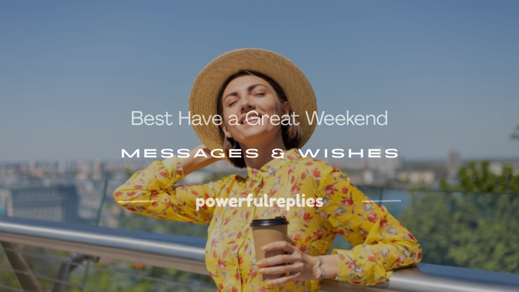 have great weekend