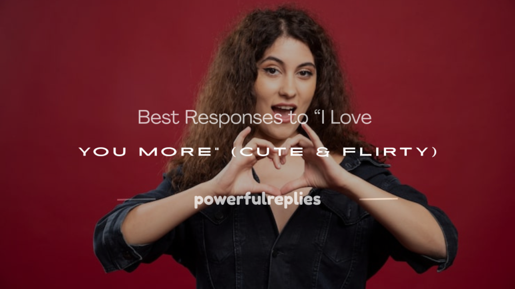 responses to i love you more